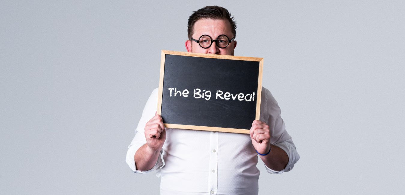 the big reveal